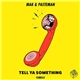 Mak & Pasteman - Tell Ya Something